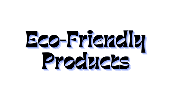Eco Friendly
